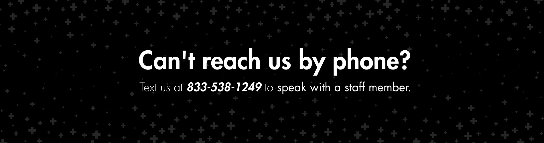 Cannot Reach by Phone? Call Us